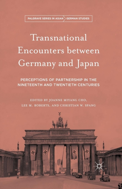 Transnational Encounters between Germany and Japan : Perceptions of Partnership in the Nineteenth and Twentieth Centuries, Paperback / softback Book