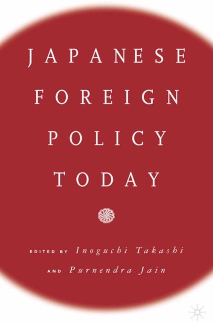 Japanese Foreign Policy Today, PDF eBook