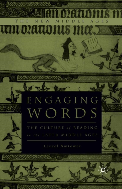 Engaging Words : The Culture of Reading in the Later Middle Ages, PDF eBook