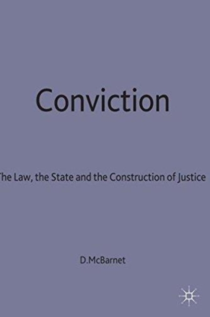Conviction : The Law, the State and the Construction of Justice, Paperback / softback Book