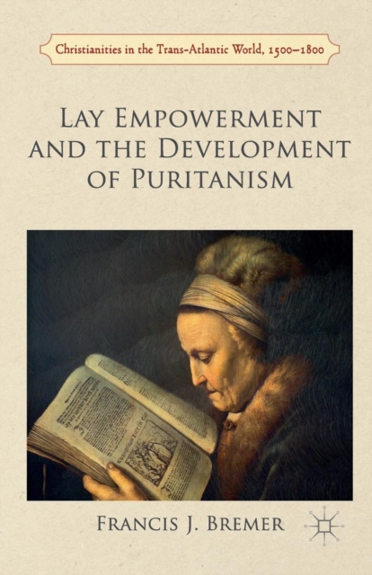 Lay Empowerment and the Development of Puritanism, Paperback / softback Book