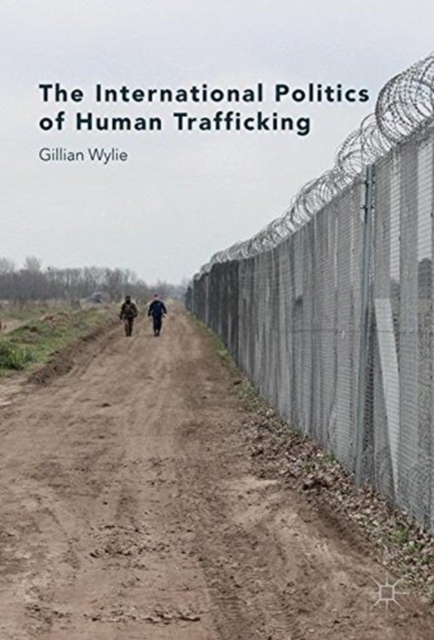 The International Politics of Human Trafficking, Paperback / softback Book