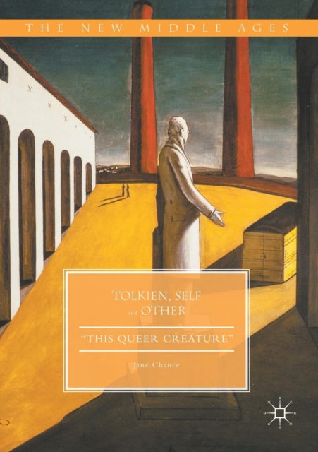 Tolkien, Self and Other : "This Queer Creature", Paperback / softback Book
