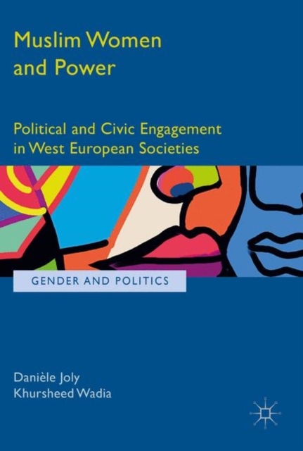 Muslim Women and Power : Political and Civic Engagement in West European Societies, Paperback / softback Book