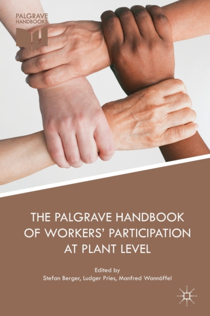 The Palgrave Handbook of Workers' Participation at Plant Level, Paperback / softback Book