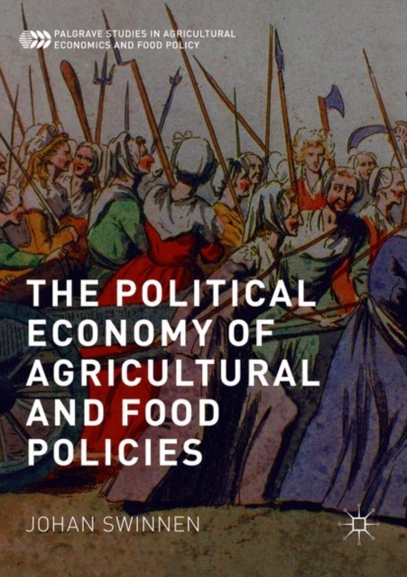 The Political Economy of Agricultural and Food Policies, Paperback / softback Book