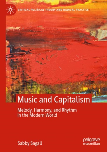 MUSIC and CAPITALISM : Melody, Harmony and Rhythm in the Modern World, Paperback / softback Book