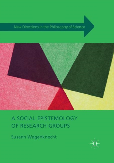 A Social Epistemology of Research Groups, Paperback / softback Book