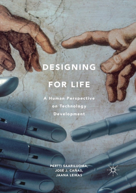 Designing for Life : A Human Perspective on Technology Development, Paperback / softback Book