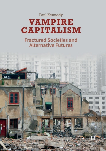 Vampire Capitalism : Fractured Societies and Alternative Futures, Paperback / softback Book