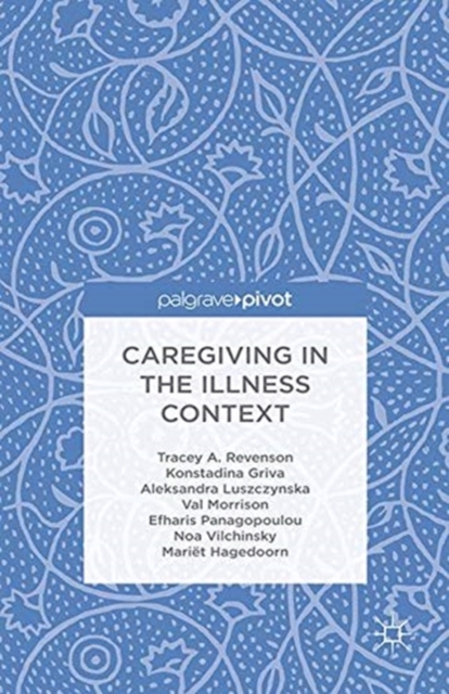 Caregiving in the Illness Context, Paperback / softback Book
