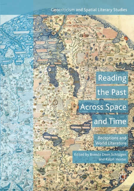 Reading the Past Across Space and Time : Receptions and World Literature, Paperback / softback Book