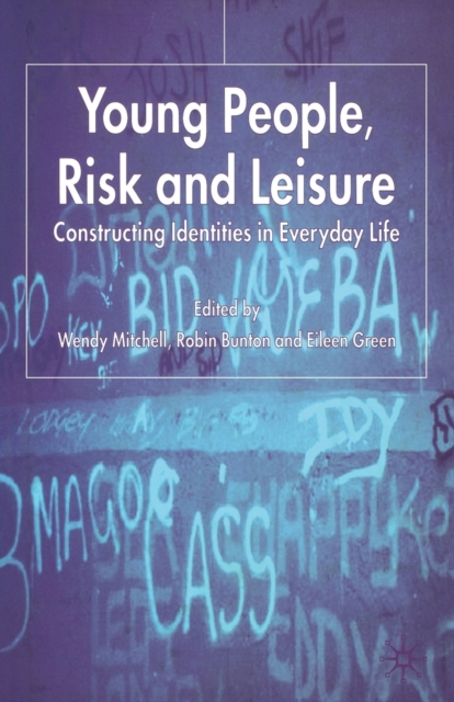 Young People, Risk and Leisure : Constructing Identities in Everyday Life, Paperback / softback Book