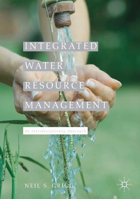 Integrated Water Resource Management : An Interdisciplinary Approach, Paperback / softback Book