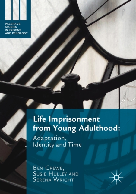 Life Imprisonment from Young Adulthood : Adaptation, Identity and Time, Paperback / softback Book