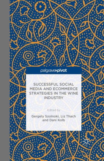 Successful Social Media and Ecommerce Strategies in the Wine Industry, Paperback / softback Book