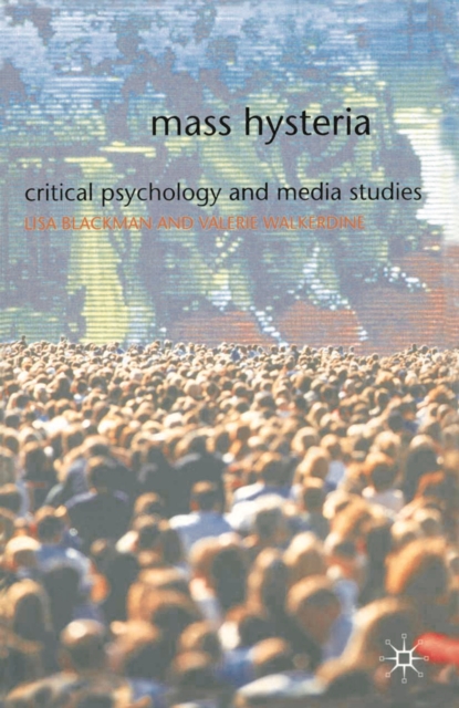 Mass Hysteria : Critical Psychology and Media Studies, PDF eBook