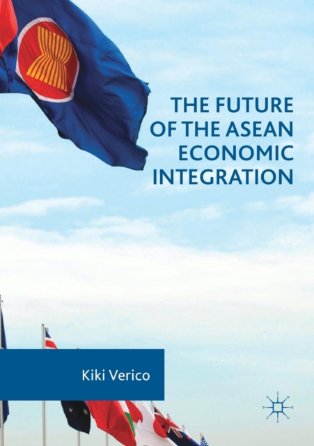 The Future of the ASEAN Economic Integration, Paperback / softback Book
