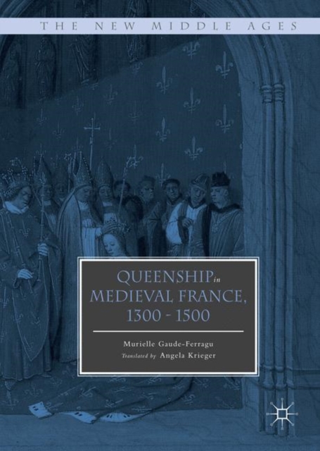 Queenship in Medieval France, 1300-1500, PDF eBook