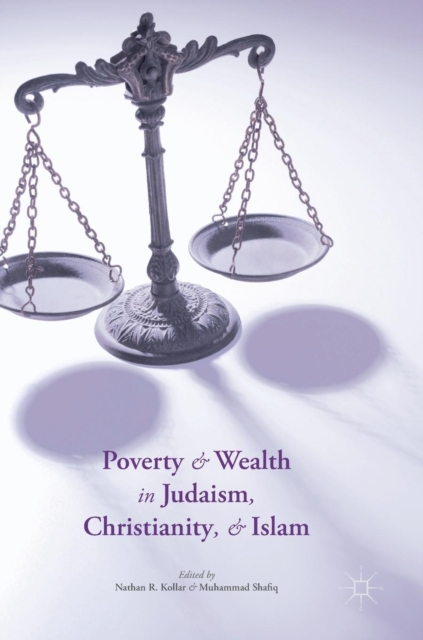 Poverty and Wealth in Judaism, Christianity, and Islam, Hardback Book