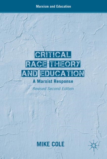 Critical Race Theory and Education : A Marxist Response, Paperback / softback Book