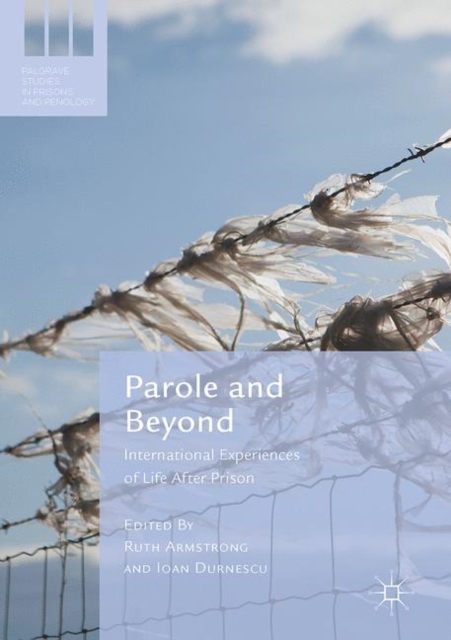 Parole and Beyond : International Experiences of Life After Prison, PDF eBook