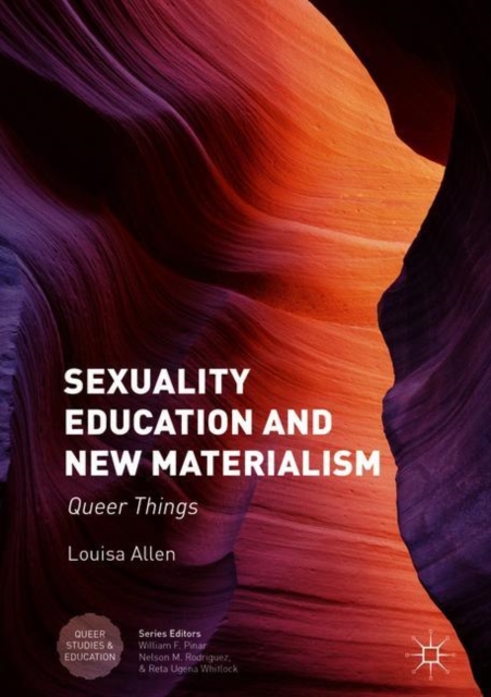Sexuality Education and New Materialism : Queer Things, Hardback Book