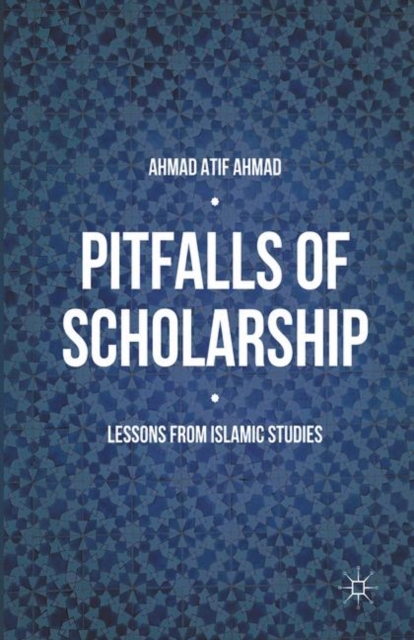 Pitfalls of Scholarship : Lessons from Islamic Studies, Paperback / softback Book