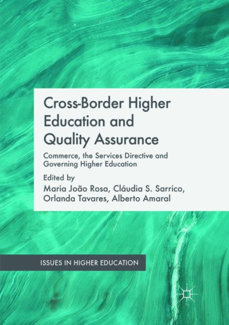 Cross-Border Higher Education and Quality Assurance : Commerce, the Services Directive and Governing Higher Education, Paperback / softback Book