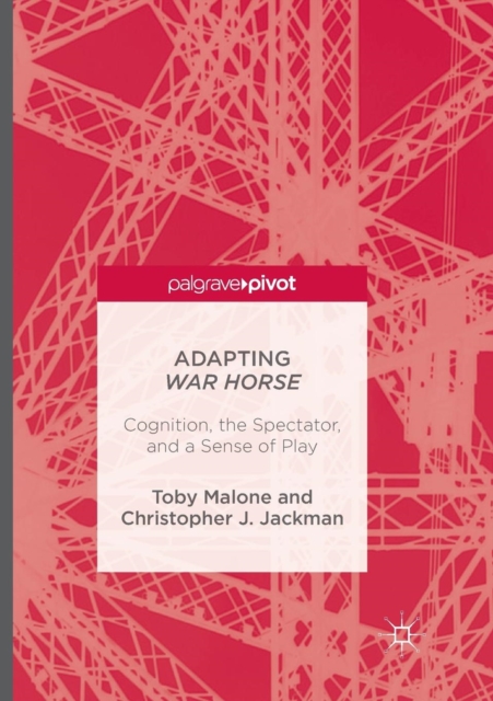Adapting War Horse : Cognition, the Spectator, and a Sense of Play, Paperback / softback Book