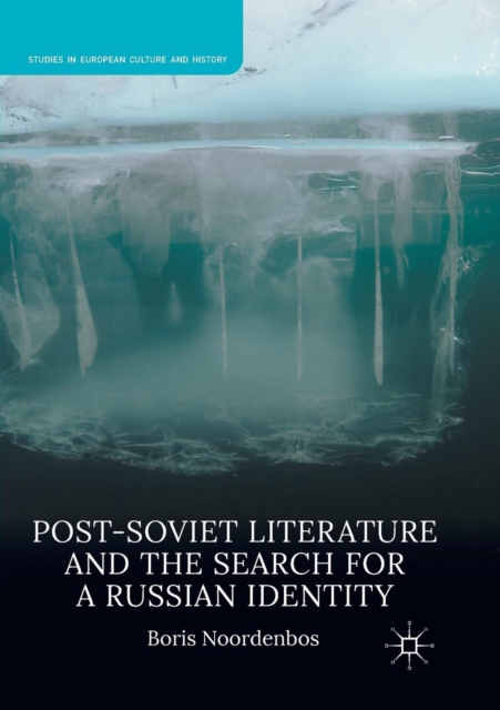Post-Soviet Literature and the Search for a Russian Identity, Paperback / softback Book