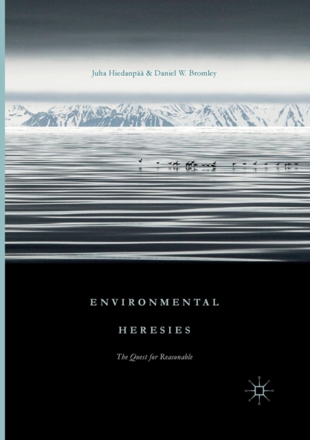 Environmental Heresies : The Quest for Reasonable, Paperback / softback Book