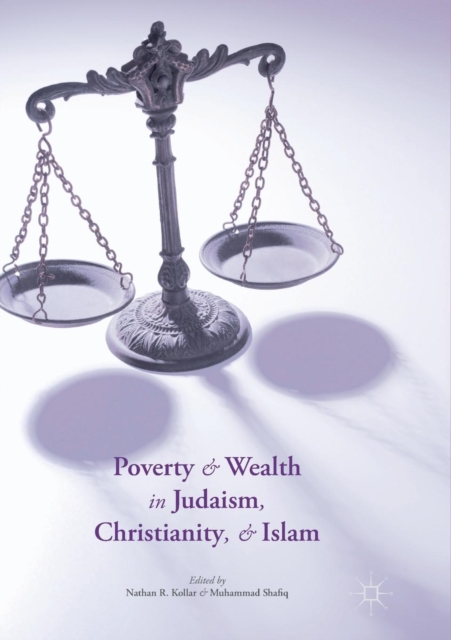 Poverty and Wealth in Judaism, Christianity, and Islam, Paperback / softback Book