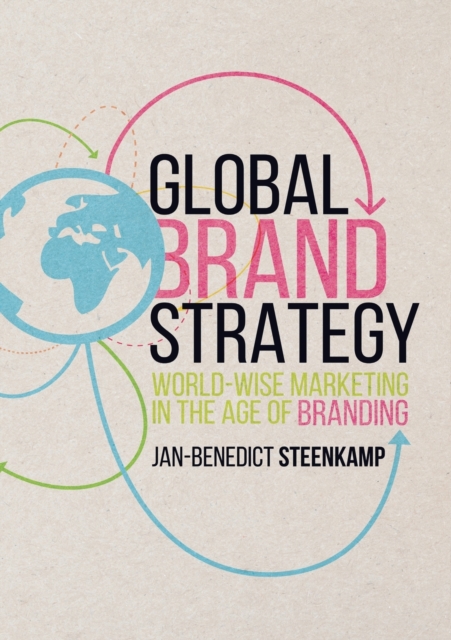 Global Brand Strategy : World-wise Marketing in the Age of Branding, Paperback / softback Book
