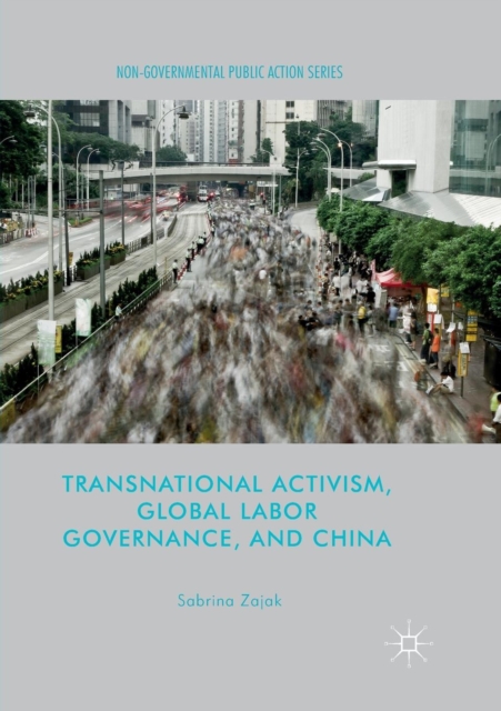 Transnational Activism, Global Labor Governance, and China, Paperback / softback Book
