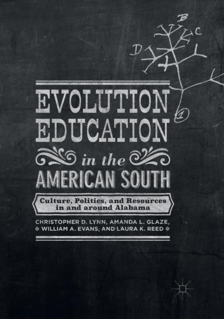Evolution Education in the American South : Culture, Politics, and Resources in and around Alabama, Paperback / softback Book