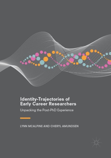 Identity-Trajectories of Early Career Researchers : Unpacking the Post-PhD Experience, Paperback / softback Book