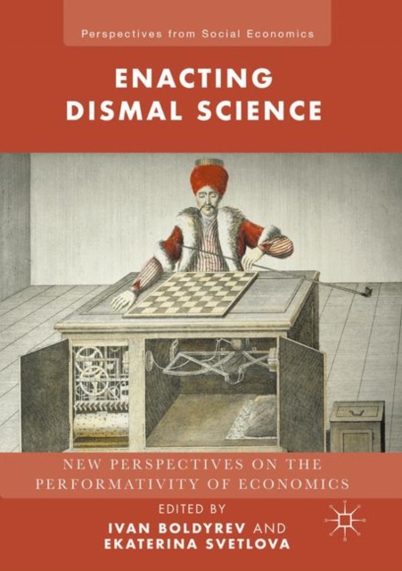 Enacting Dismal Science : New Perspectives on the Performativity of Economics, Paperback / softback Book
