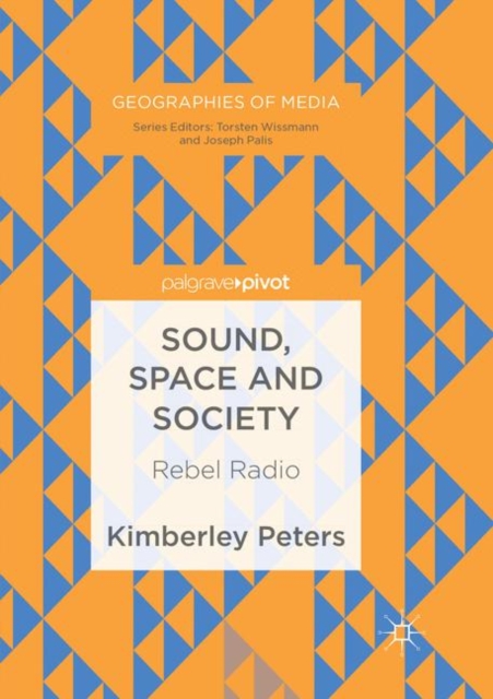 Sound, Space and Society : Rebel Radio, Paperback / softback Book