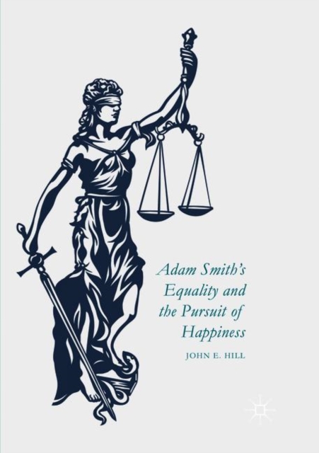 Adam Smith’s Equality and the Pursuit of Happiness, Paperback / softback Book