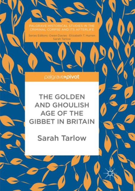 The Golden and Ghoulish Age of the Gibbet in Britain, Paperback / softback Book