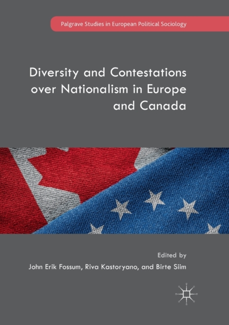 Diversity and Contestations over Nationalism in Europe and Canada, Paperback / softback Book