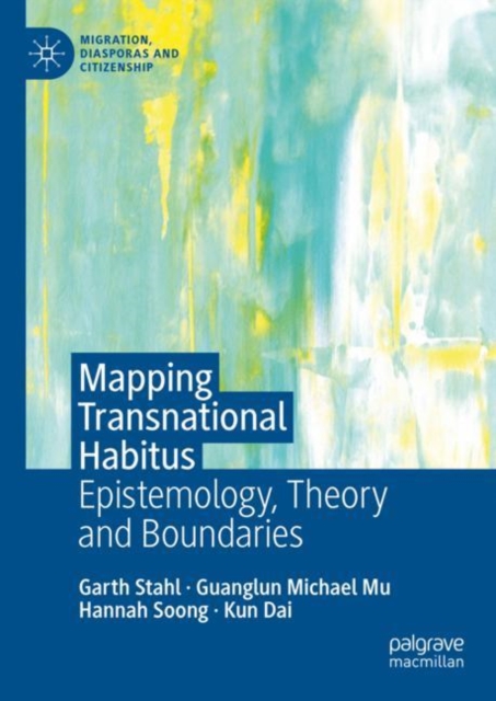 Mapping Transnational Habitus : Epistemology, Theory and Boundaries, Hardback Book