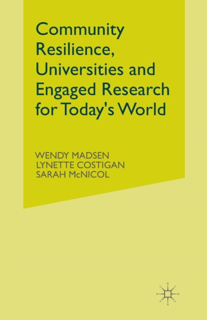 Community Resilience, Universities and Engaged Research for Today's World, Paperback / softback Book