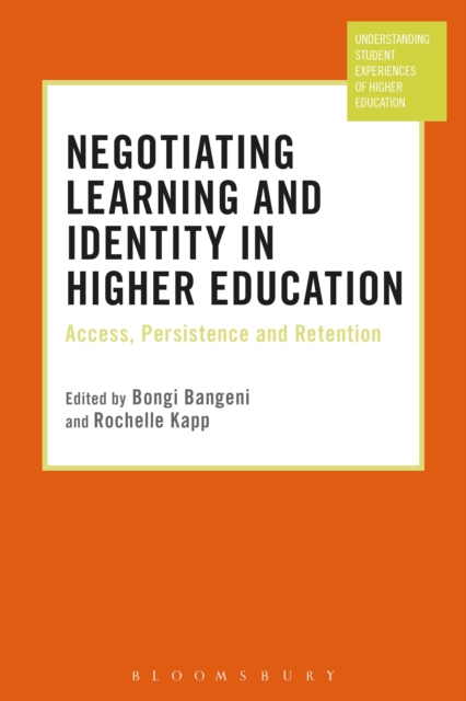Negotiating Learning and Identity in Higher Education : Access, Persistence and Retention, Hardback Book