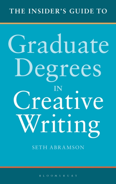 The Insider's Guide to Graduate Degrees in Creative Writing, PDF eBook