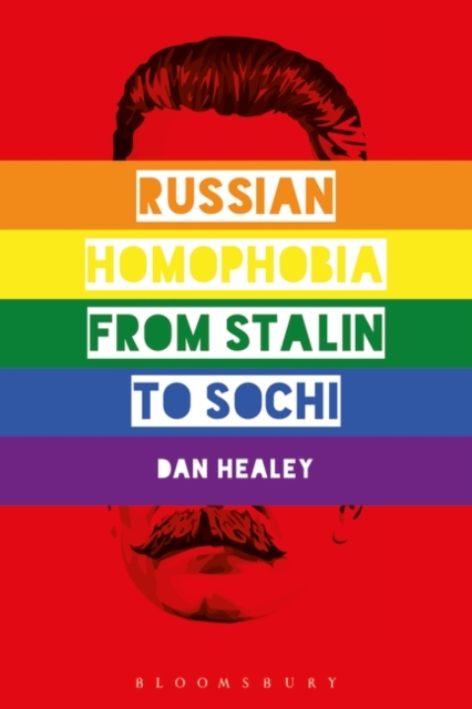 Russian Homophobia from Stalin to Sochi, Paperback / softback Book