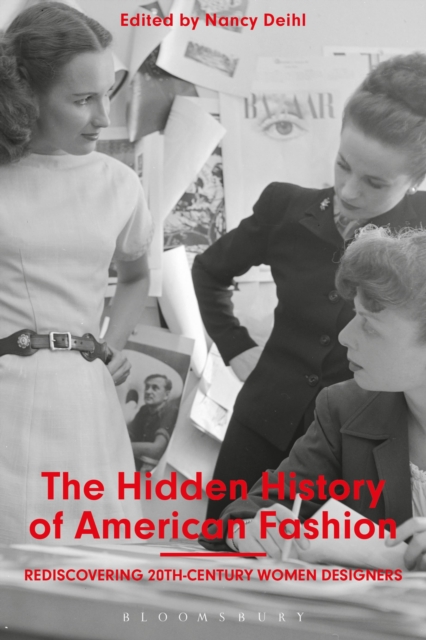 The Hidden History of American Fashion : Rediscovering 20th-century Women Designers, Hardback Book