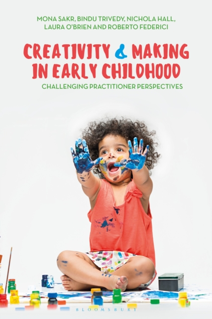 Creativity and Making in Early Childhood : Challenging Practitioner Perspectives, Hardback Book