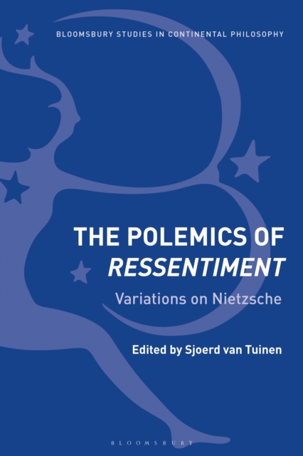 The Polemics of Ressentiment : Variations on Nietzsche, Hardback Book